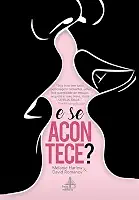 E se acontece?