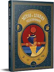 Mitos e lendas Egípcias selecionadas: 2