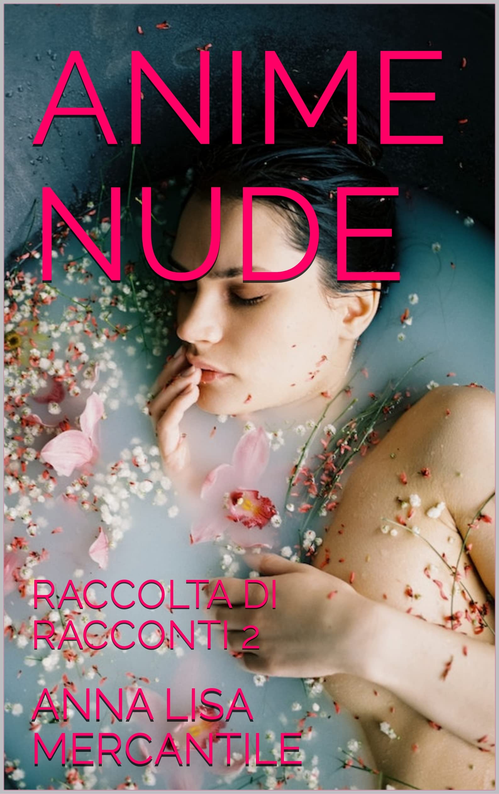 ANIME NUDE: RACCOLTA DI RACCONTI 2