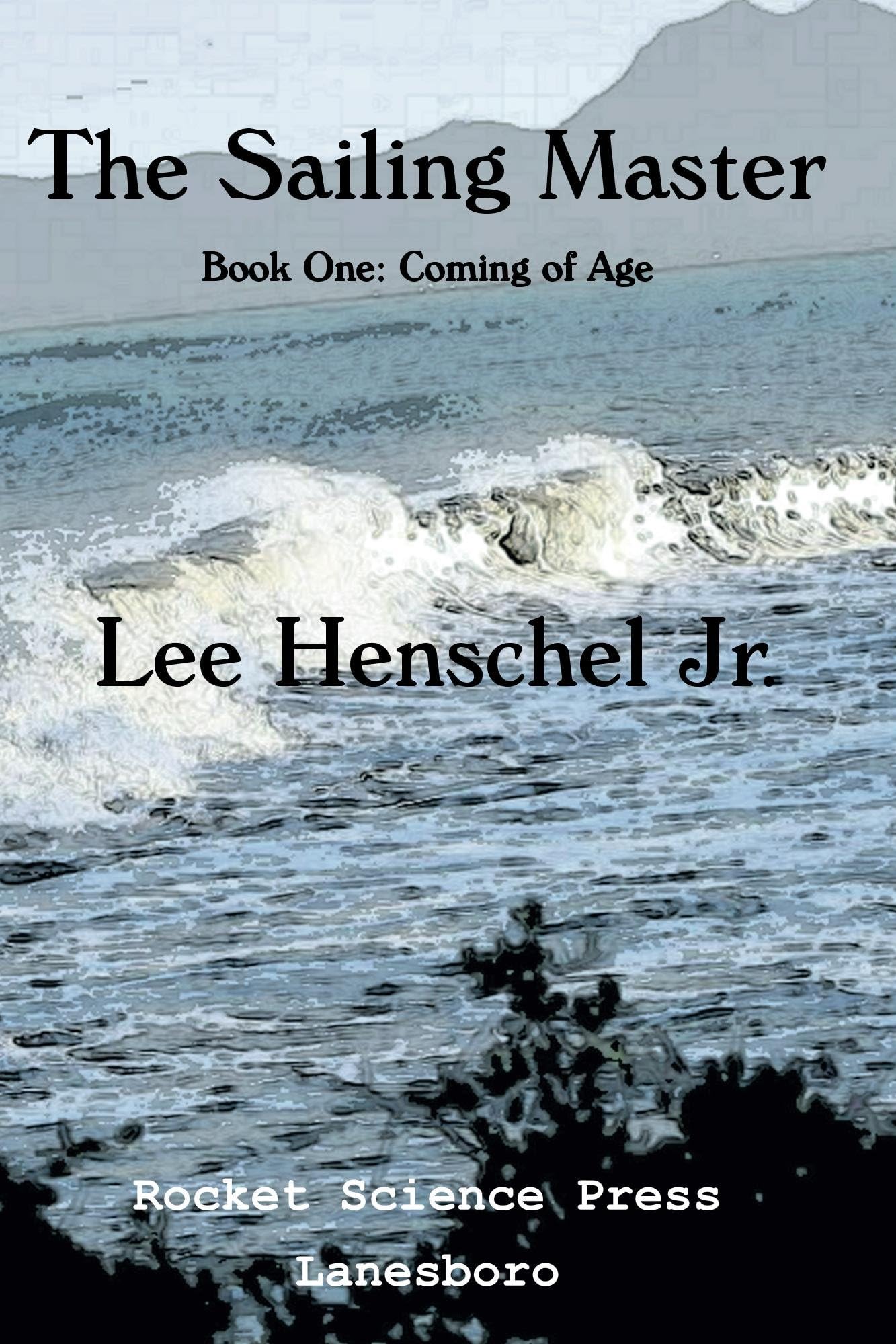 The Sailing Master: Coming of Age (The Sailing Master Book Series 1)