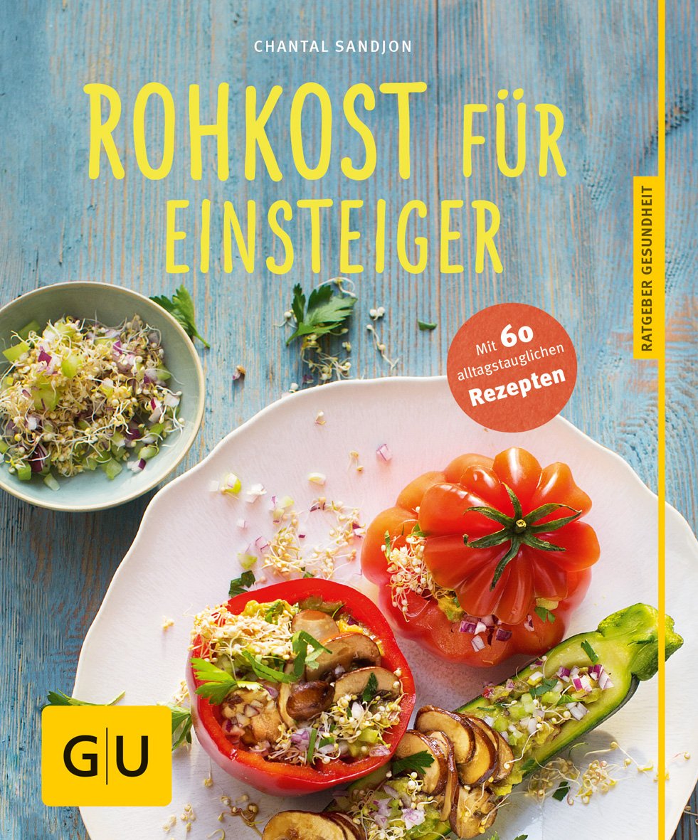 Rohkost Für Einsteiger (GU Ratgeber Gesundheit) 
