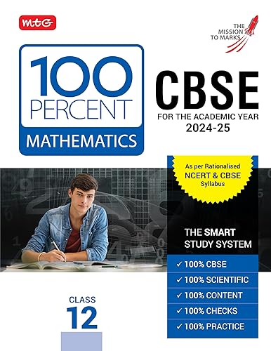 MTG 100 Percent Mathematics For Class 12 CBSE Board Exam 2024-25 | Chapter-Wise Self-evaluation Test, Theory, Diagrams &amp; Practical Available All in One Book | As Per Rationalised NCERT &amp; CBSE Syllabus