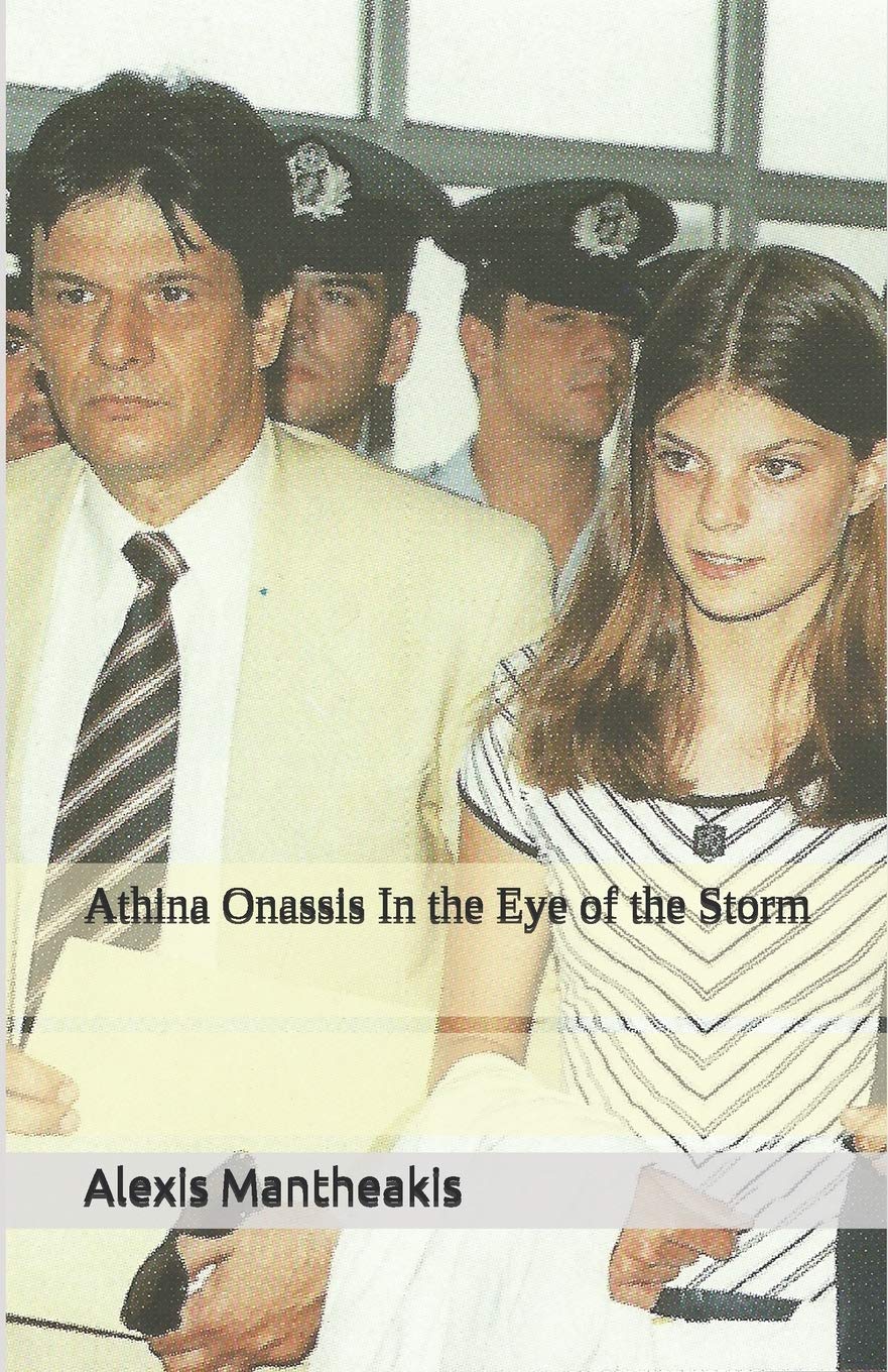 Athina Onassis In the Eye of the Storm (The Athina Onassis biography series Book 1)