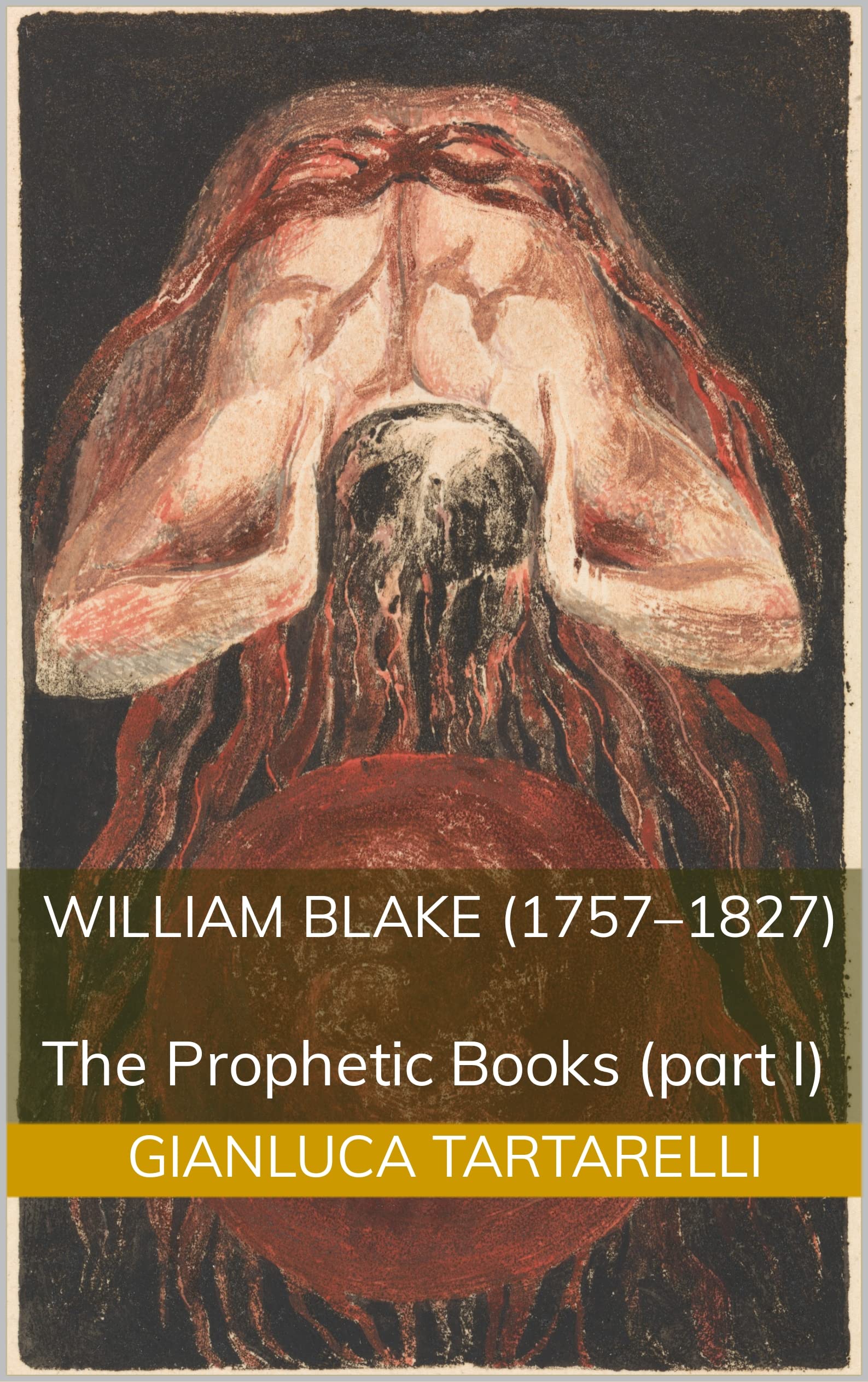 William Blake Prophetic Books volume de collection Gianluca Tartarelli