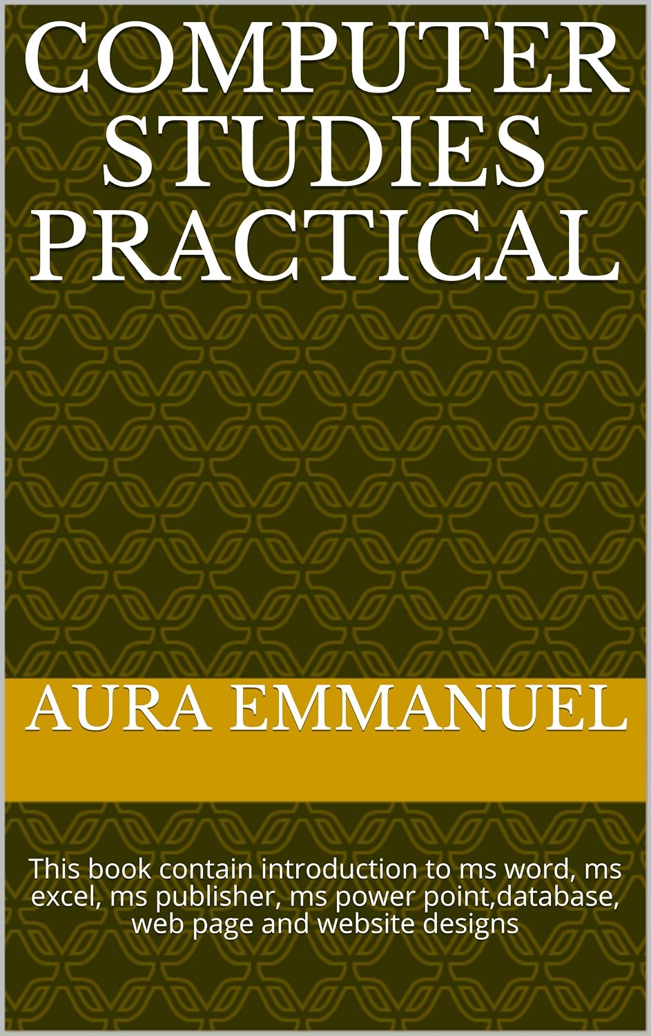 Computer Studies practical: This book contain introduction to ms word ...