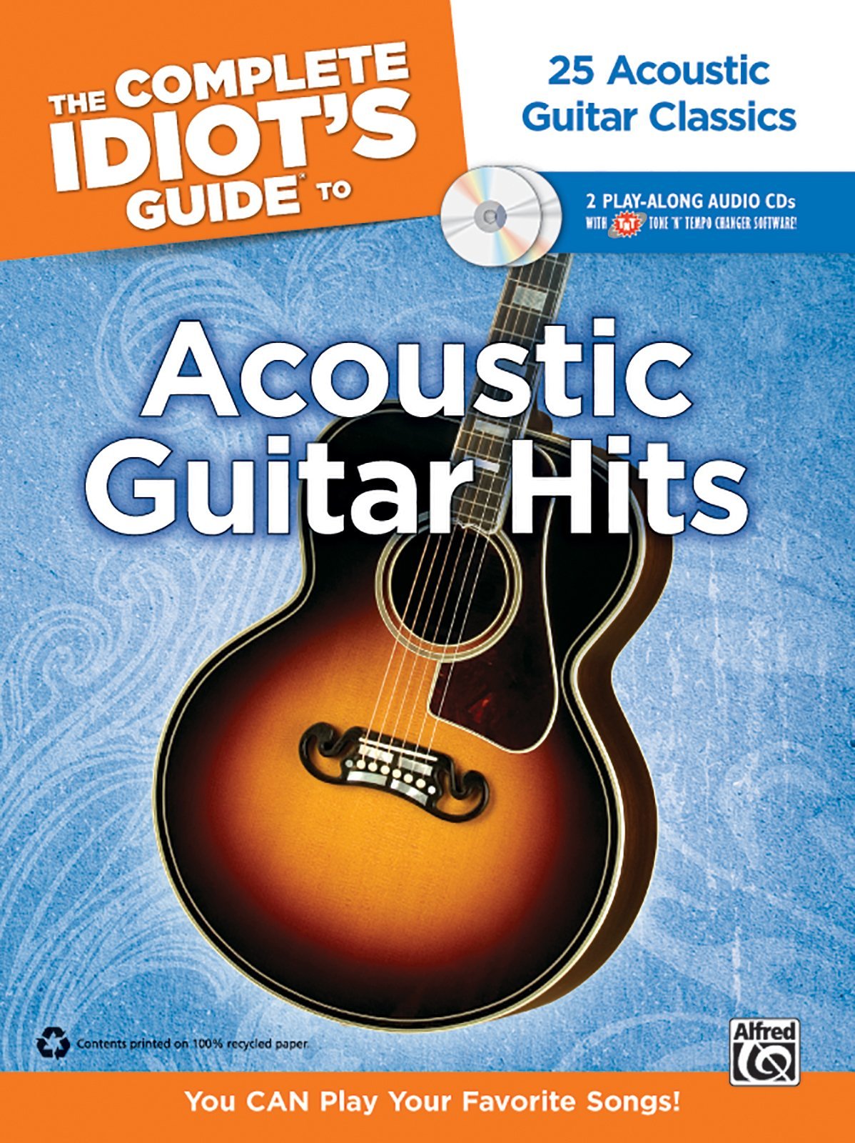 The Complete Idiot's Guide to Acoustic Guitar Hits: 25 Great Acoustic Guitar Hits [With 2 CDs] (Complete Idiot's Guides (Lifestyle Paperback)) by Inc. Alfred Music Publishing Co. (Corporate Author) (1-Jun-2010) Paperback