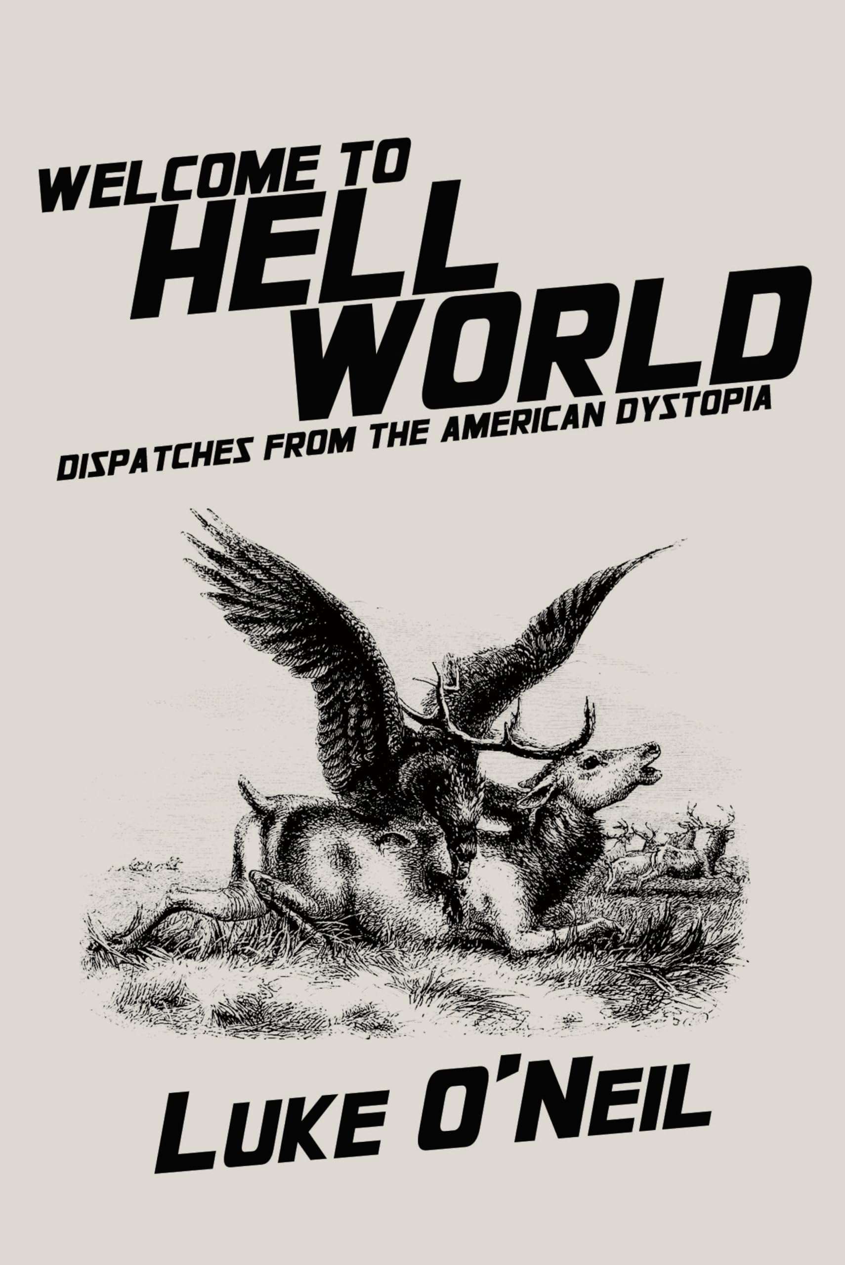 Buy Welcome to Hell World: Dispatches from the American Dystopia — BookShops.in