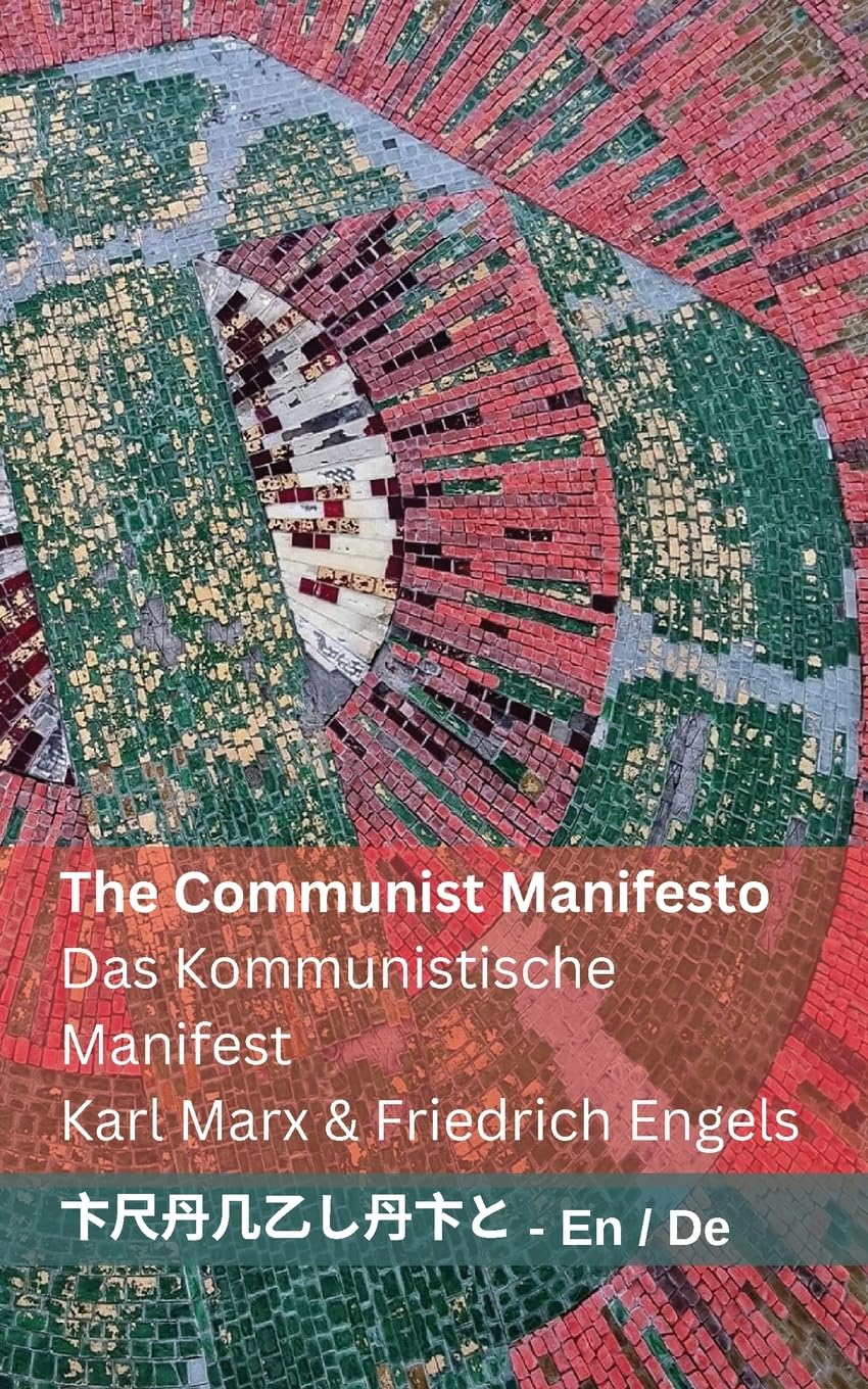 The Communist Manifesto / Das Kommunistische Manifest: Tranzlaty English Deutsch (German Edition)