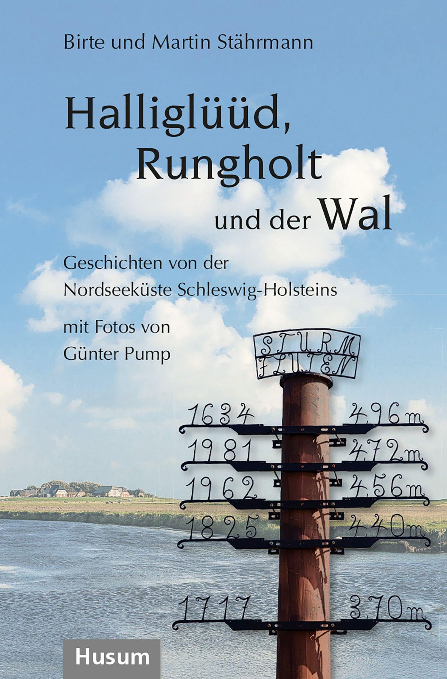 Halliglüüd, Rungholt und der Wal: 20 Geschichten von der Nordseeküste Schleswig-Holsteins
