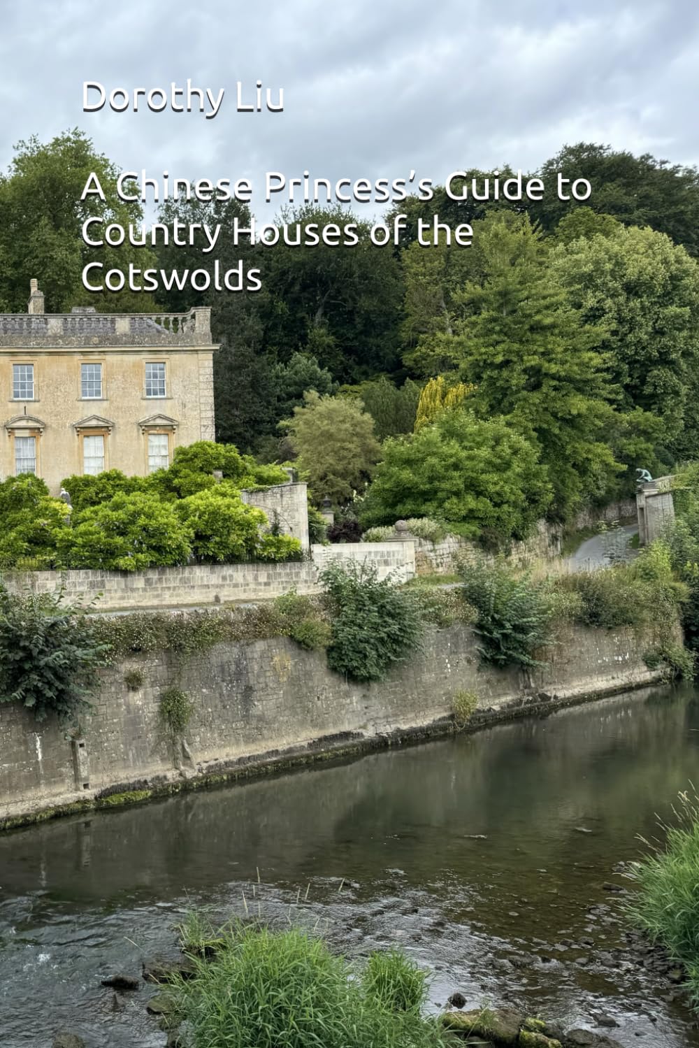 A Chinese Princess’s guide on country houses of the Cotswolds (A Chinese Princess’s Grand Tour of country houses of the UK)