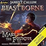Mark of the Founder: A litRPG Saga: Beastborne, Book 1