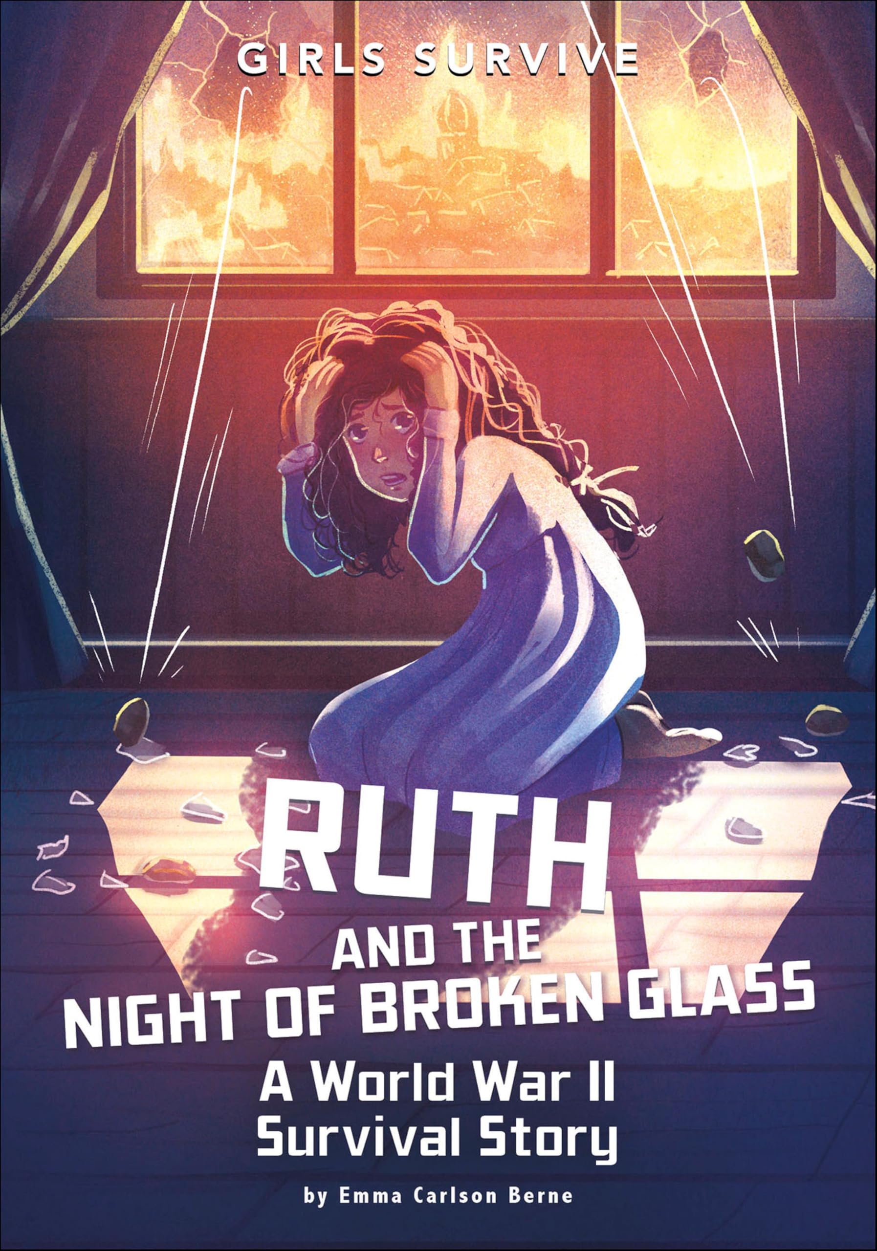 Ruth and the Night of Broken Glass: A World War II Survival Story (Girls Survive)