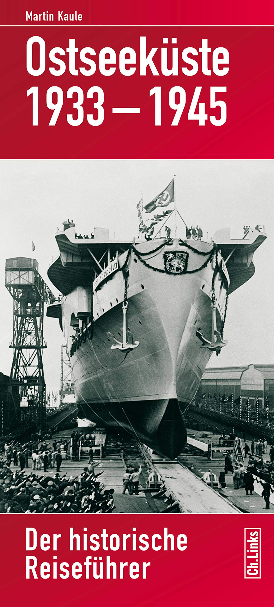 Ostseeküste 1933–1945: Der historische Reiseführer