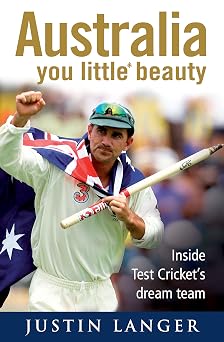 Australia You Little* Beauty: Inside Test Cricket's Dream Team Australia You Little* Beauty: Inside Test Cricket's Dream Team book cover