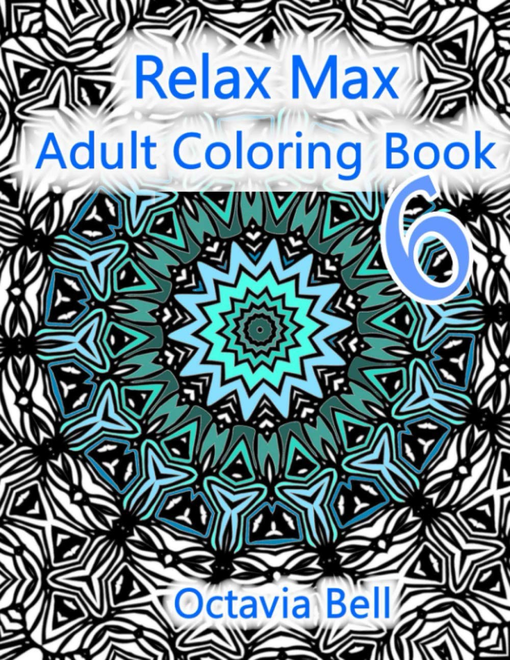 Relax Max Adult Coloring Book: Book 6 (Relax Max Adult Coloring Books)