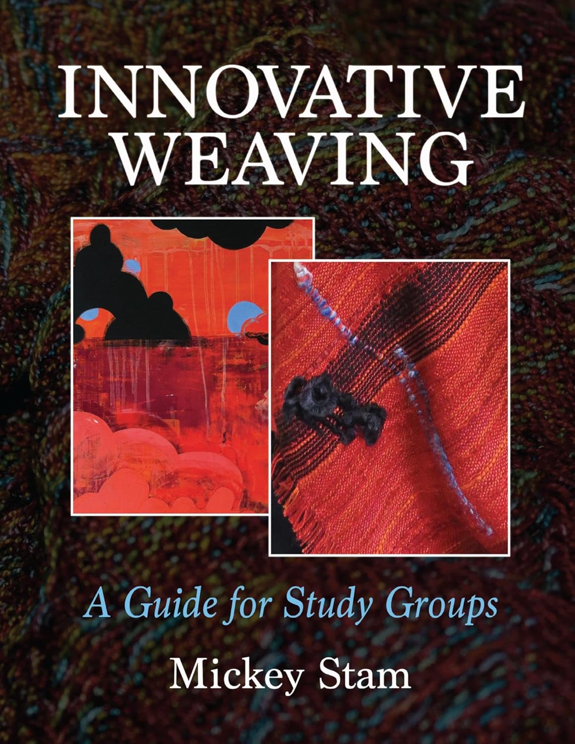 Innovative Weaving: A Guide for Study Groups      Kindle Edition