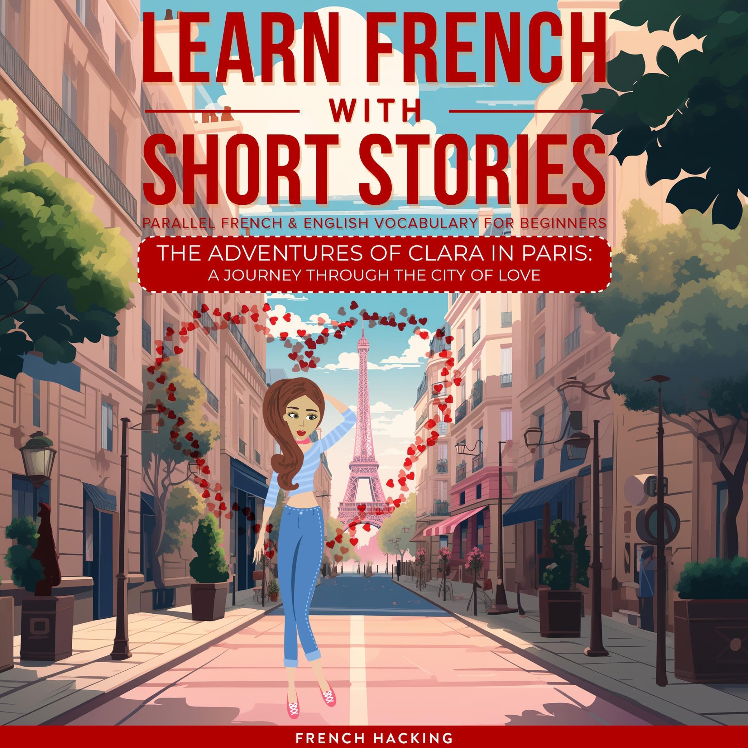Cover art for Learn French with Short Stories: Parallel French & English Vocabulary for Beginners: Learn French with the Adventures of Clara, Book 8