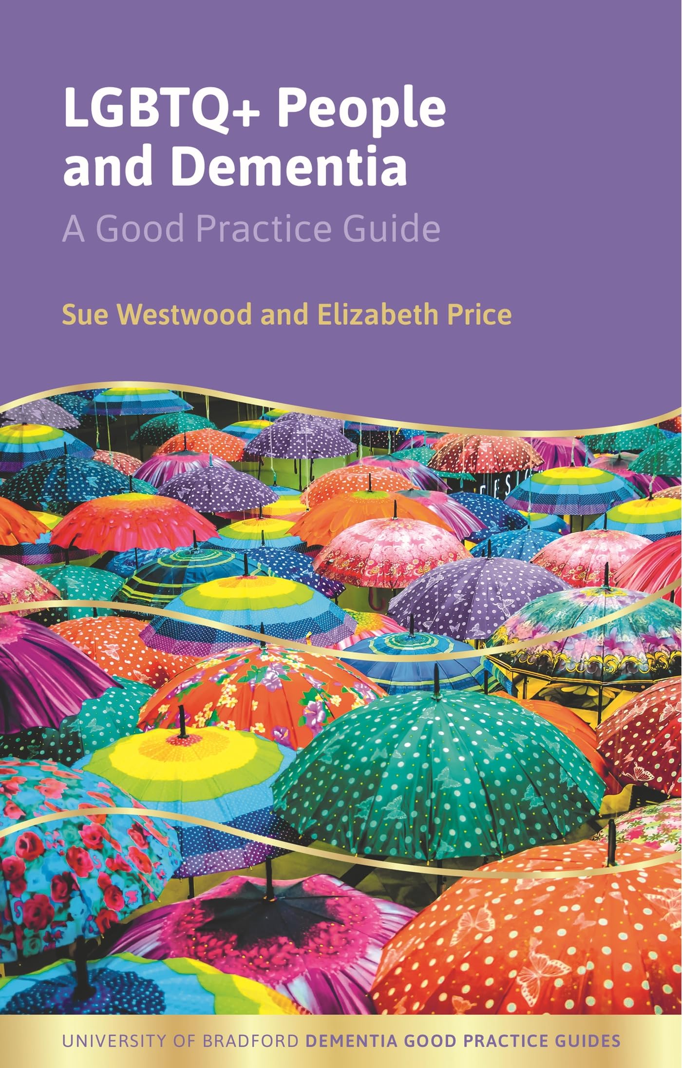 LGBTQ+ People and Dementia by Elizabeth Price (Paperback Book)
