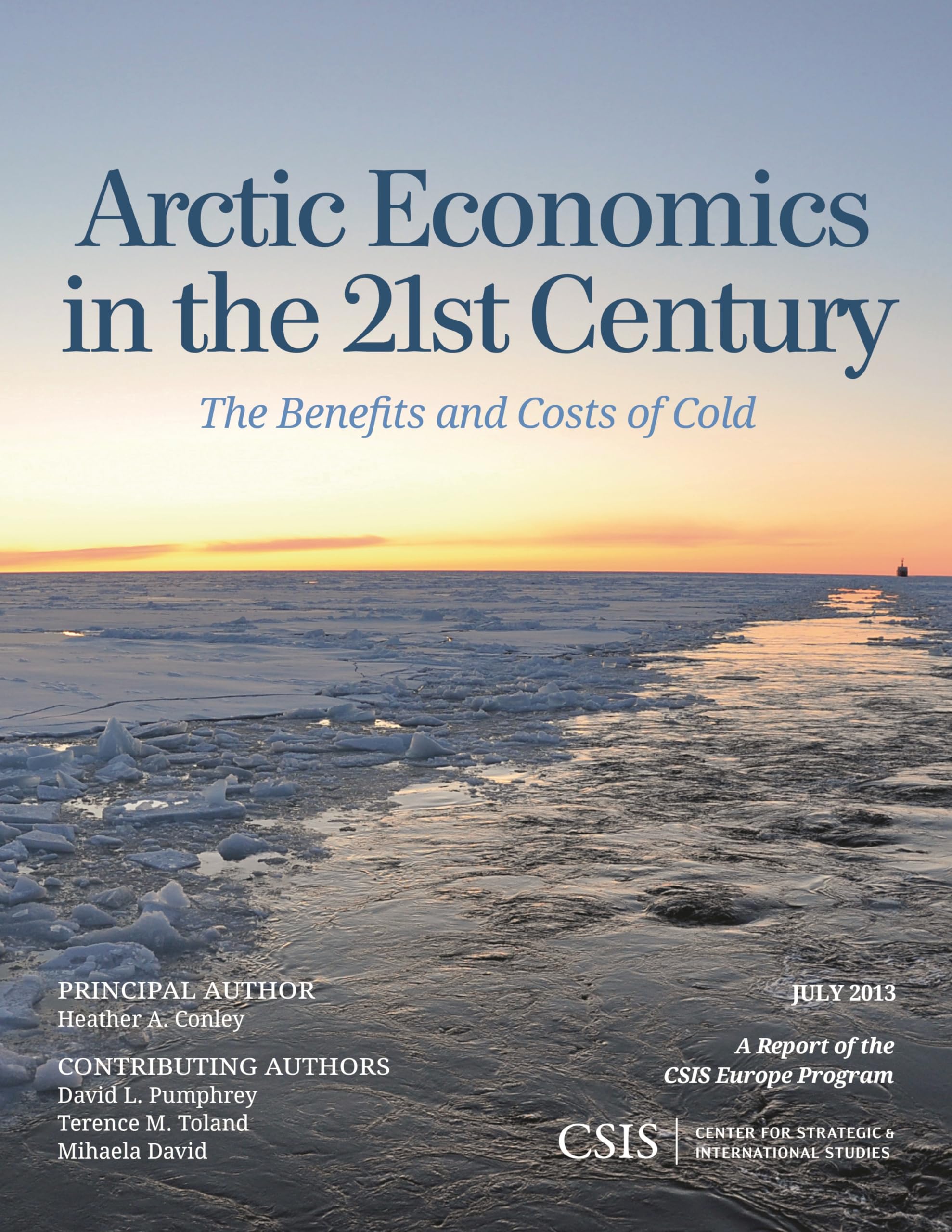 Buy Arctic Economics in the 21st Century: The Benefits and Costs of Cold, Report of the CSIS Europe Program July 2013 (CSIS Report) — BookShops.in
