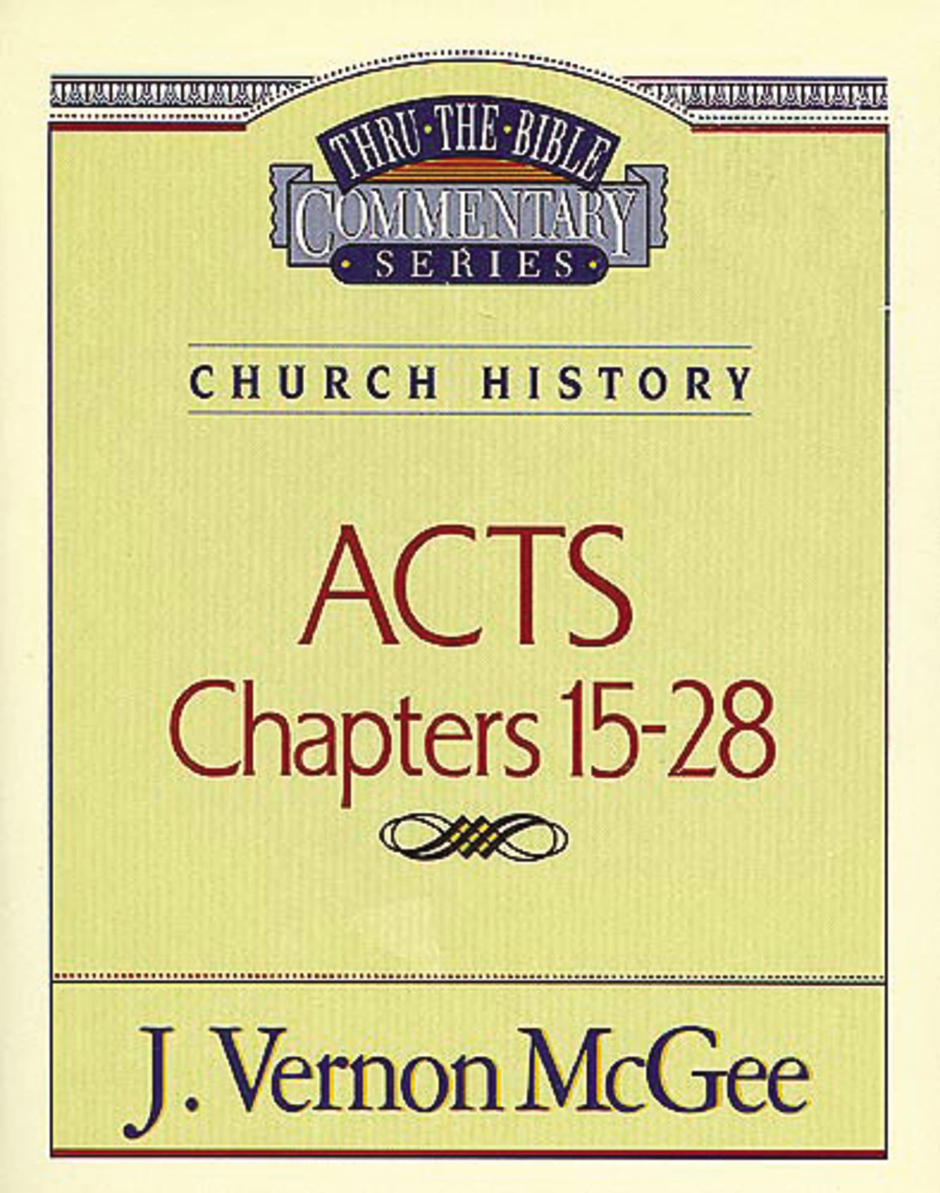 Thru the Bible Vol. 41: Church History (Acts 15-28): Church History (Acts 15-28): 41 (Supersaver)