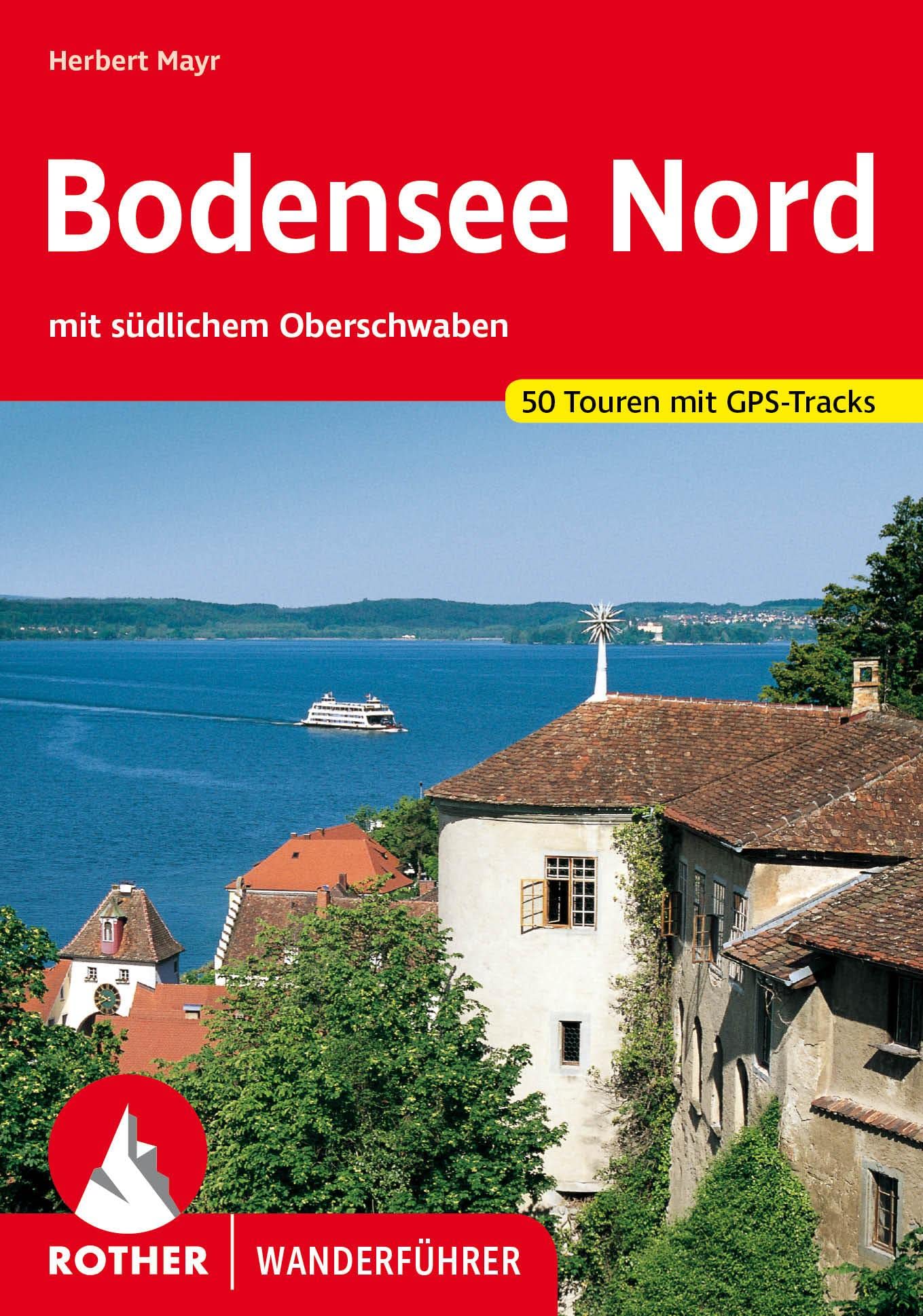 **BODENSEE NORD MIT SUDLICHEN OBERSCWABEN: mit südlichem Oberschwaben. 50 Touren mit GPS-Tracks