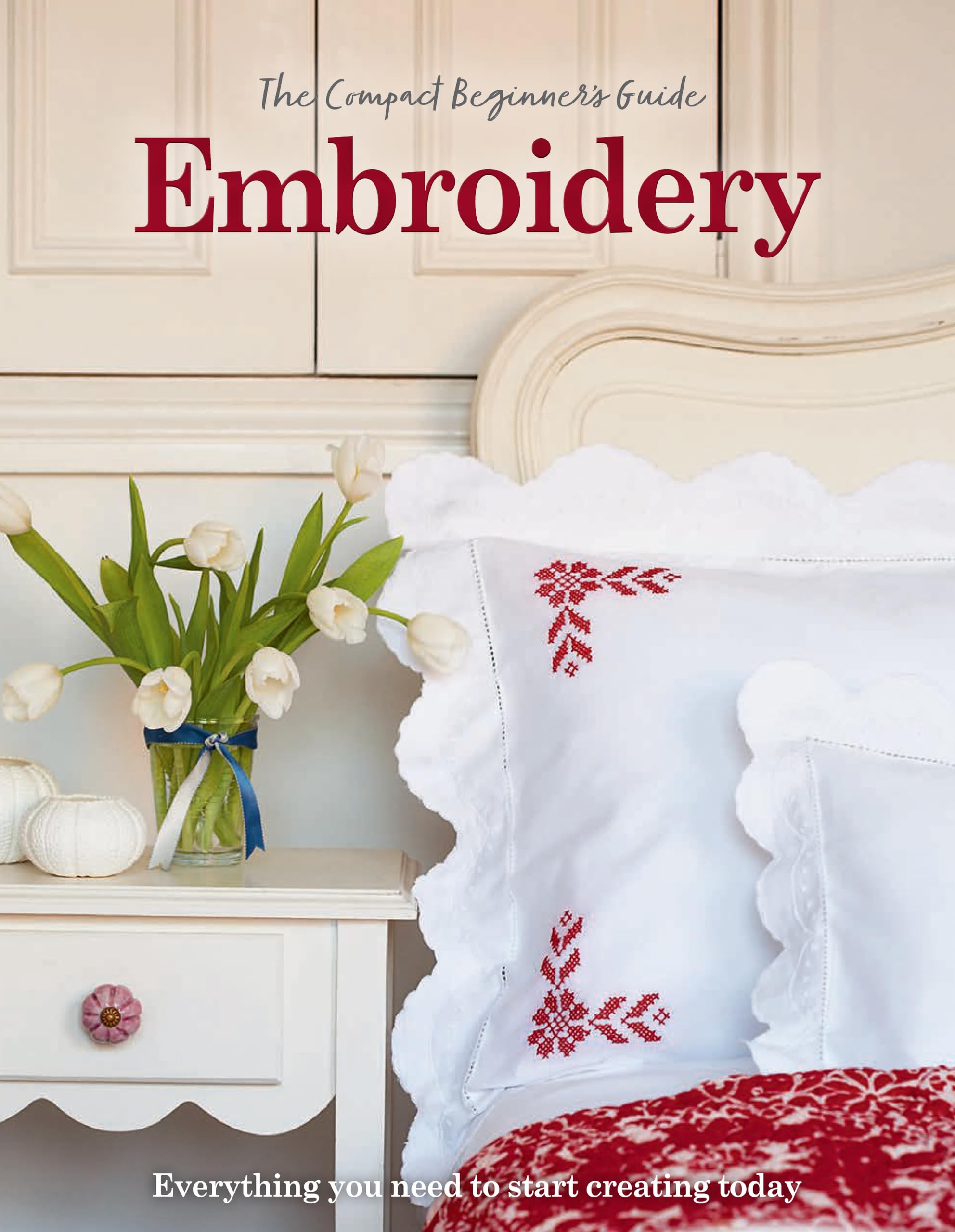 The Compact Beginner's Guide Embroidery: Everything you need to start creating today (Compact Guides)