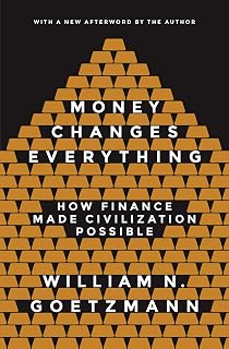 Money Changes Everything: How Finance Made Civilization Possible