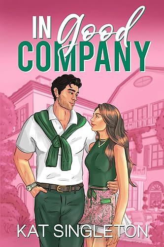 In Good Company An Ex's Brother Billionaire Romance (Pembroke Hills Book 1)