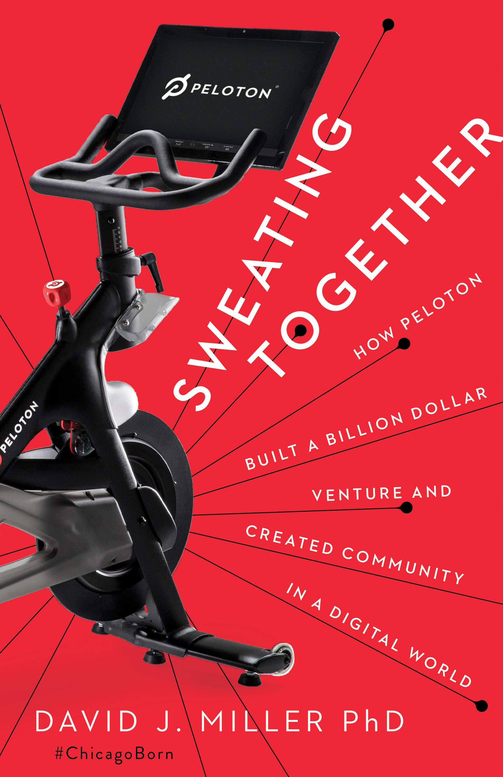 Sweating Together: How Peloton Built A Billion Dollar Venture and Created Community in a Digital World