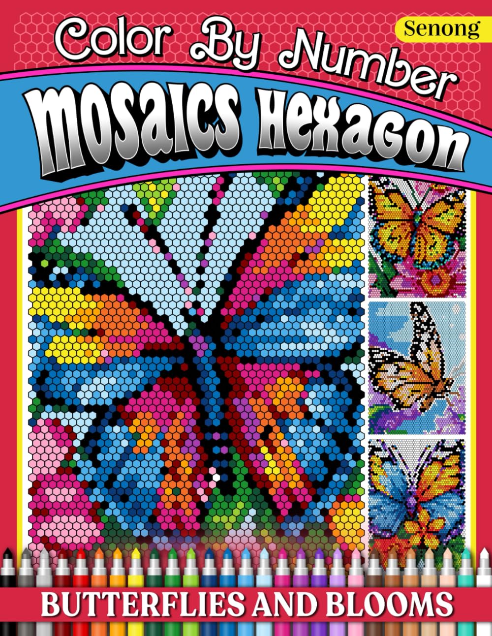 Butterflies and Blooms Mosaics Hexagon Color By Number: Butterfly and Flower Coloring Book Edition for Stress Relief and Relaxation