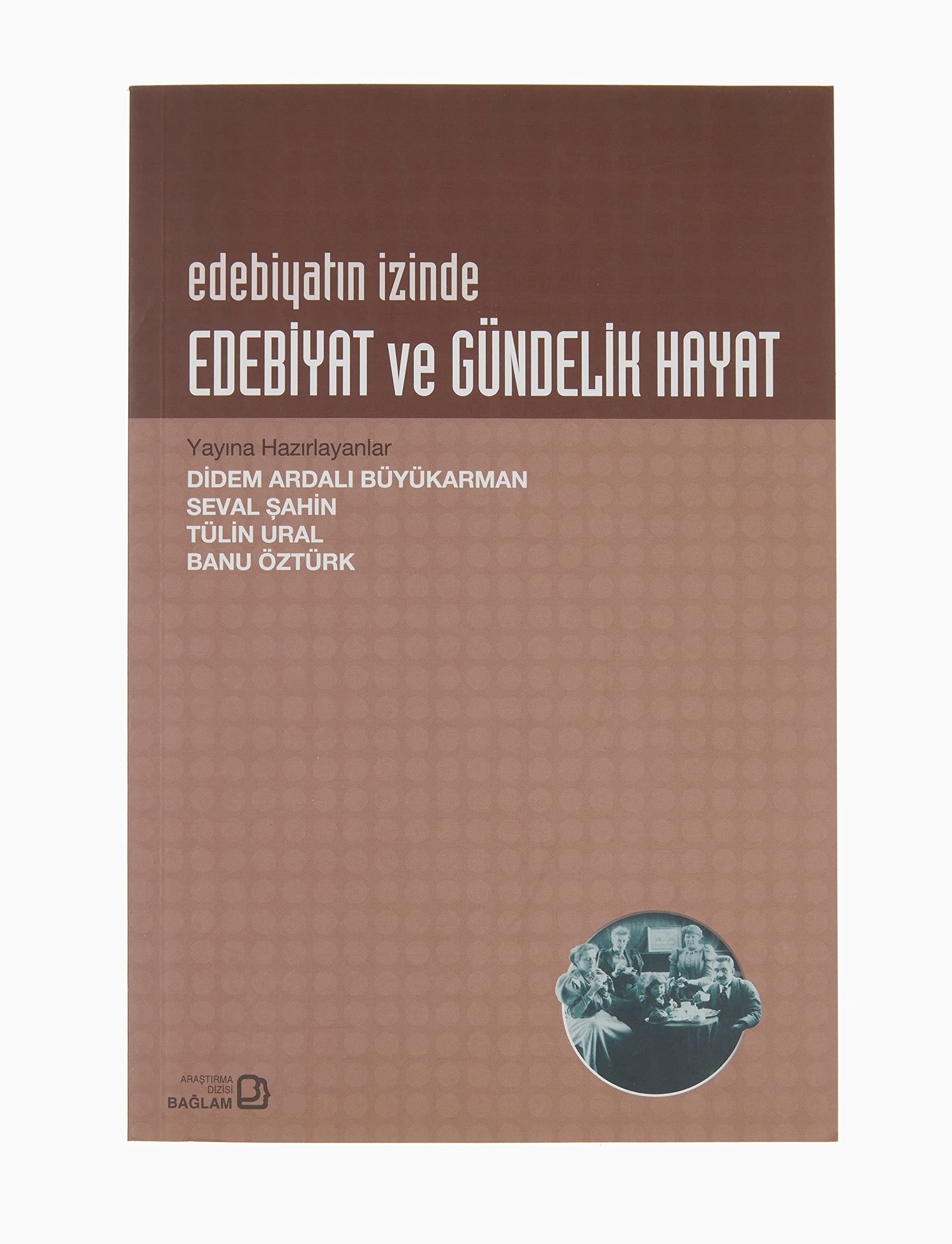 Edebiyat ve Gündelik Hayat: Edebiyatın İzinde