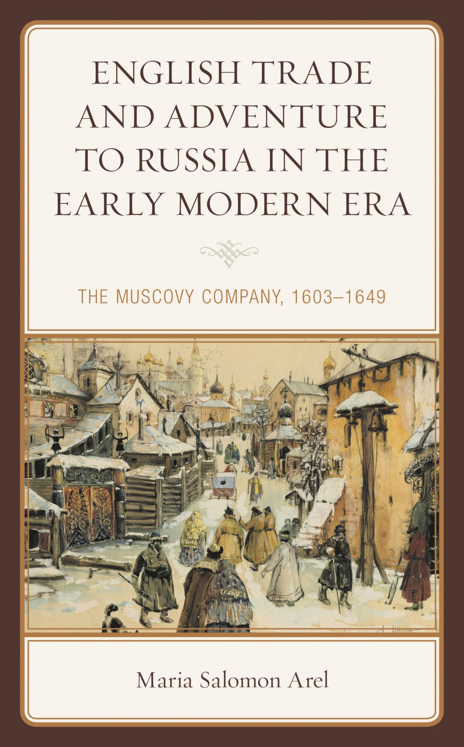 English Trade and Adventure to Russia in the Early Modern Era... - 9781498550253