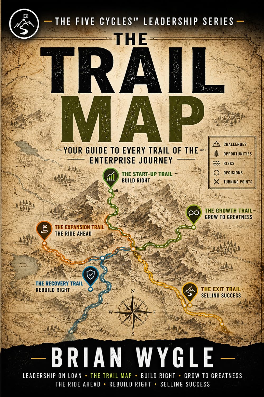 The Trail Map: A Guide to The Five Cycles™ Leadership Series