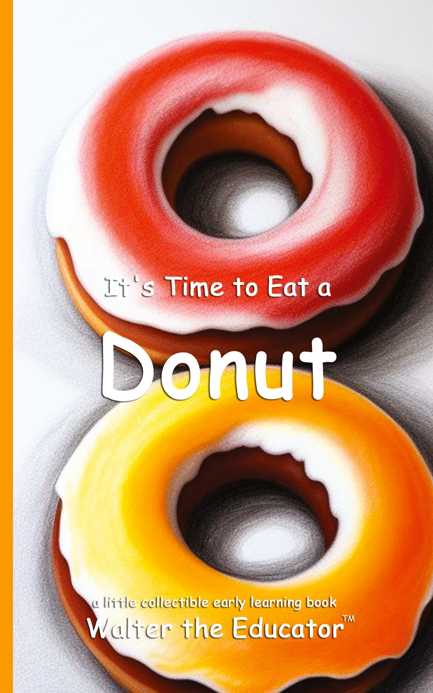 It's Time to Eat a Donut (Time to Eat Book)