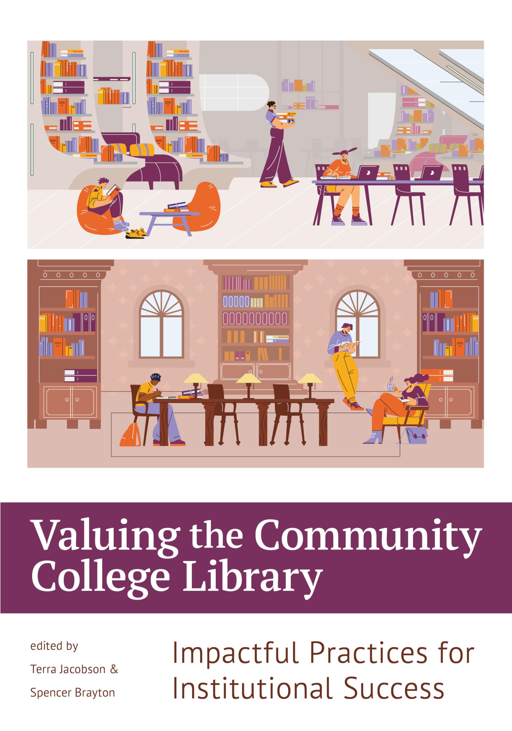 Valuing the Community College Library:: Impactful Practices for Institutional Success