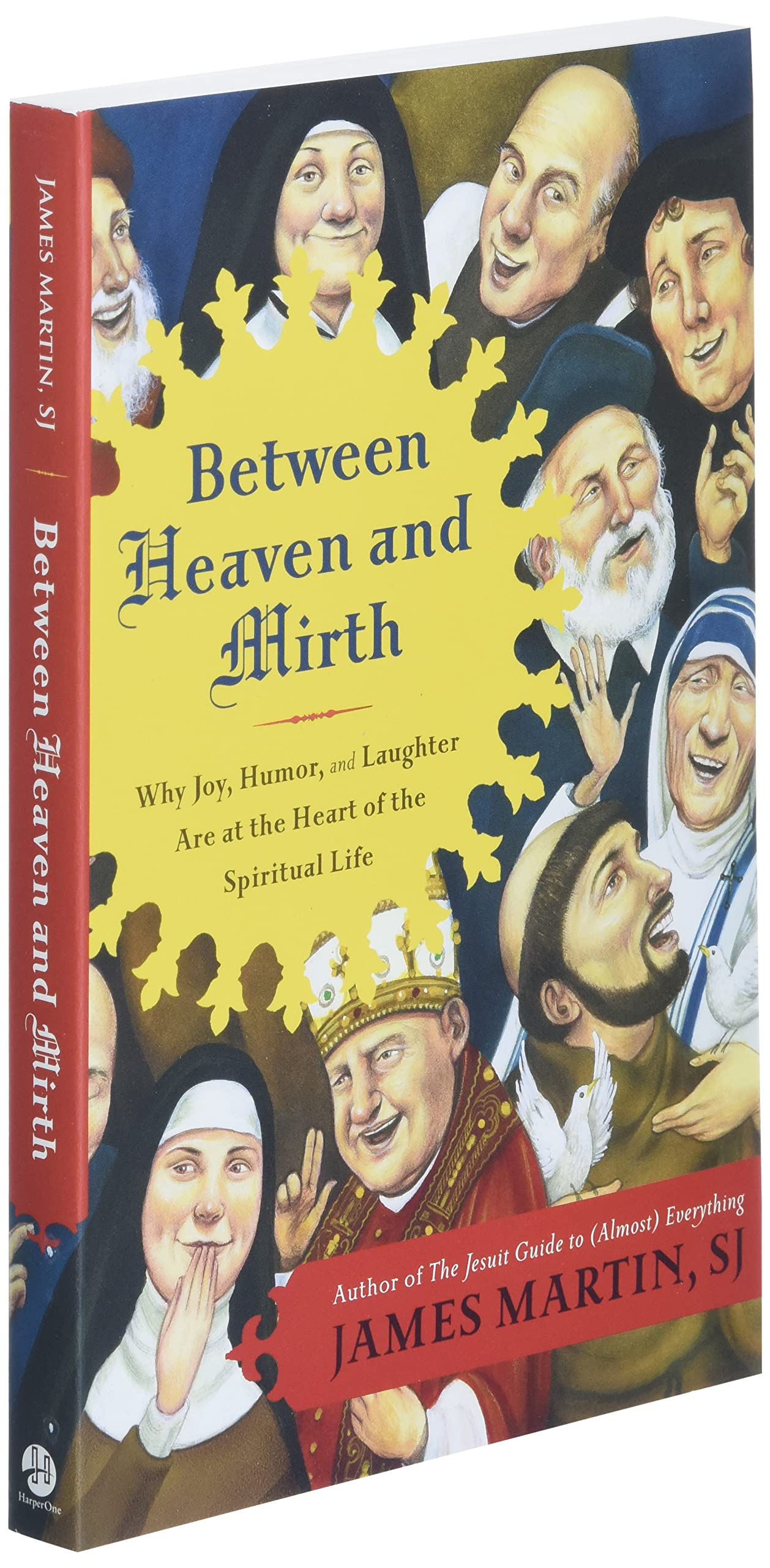 Between Heaven and Mirth: Why Joy, Humor, and Laughter Are at the Heart of the Spiritual Life - Image 3