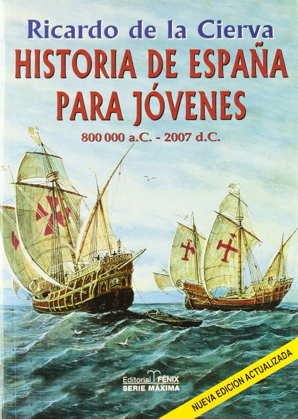 Historia de España para jóvenes : 800.000 a.C.-2007 d.C.