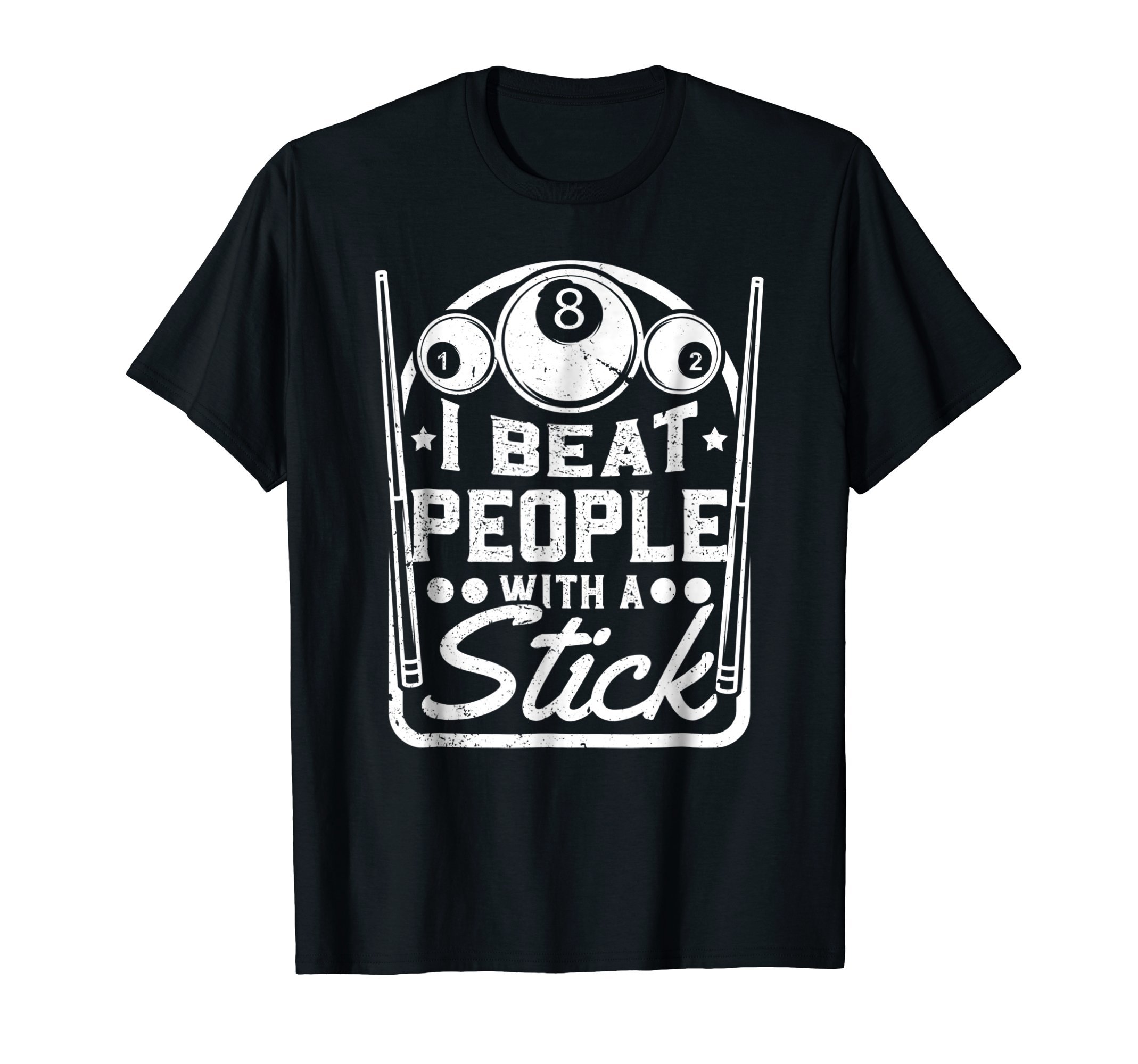 I Beat People With A Stick Funny Billiards Player Gift Shirt