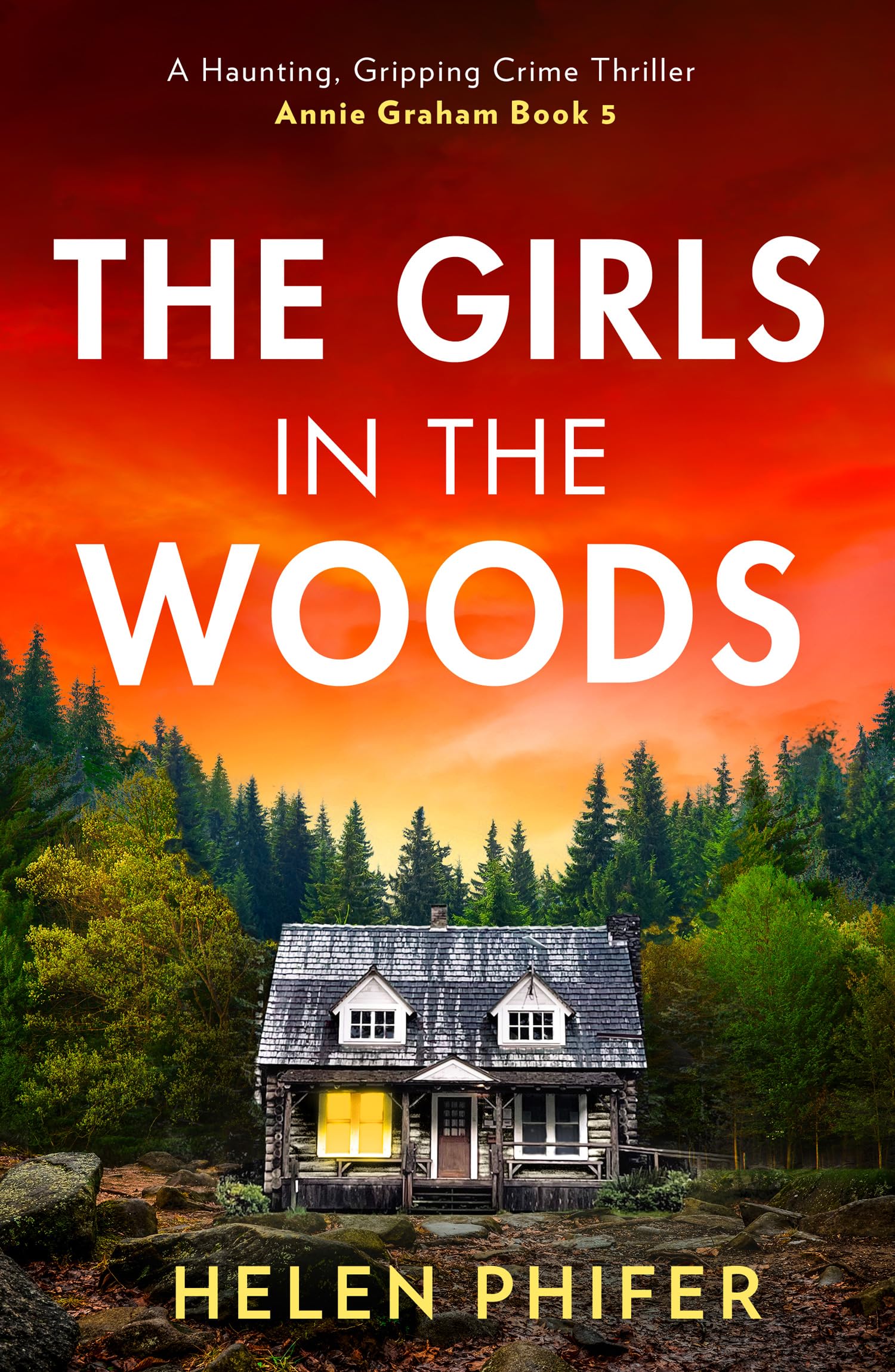 The Girls In The Woods: The stunning fifth book in the police procedural serial killer crime thriller series from the bestselling author of One Left Alive! (The Annie Graham crime series)