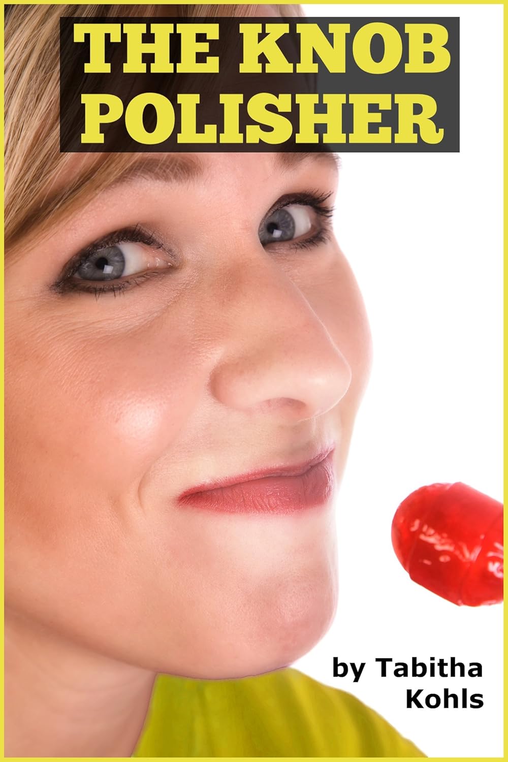 The Knob Polisher Kindle edition by Kohls, Tabitha. Literature