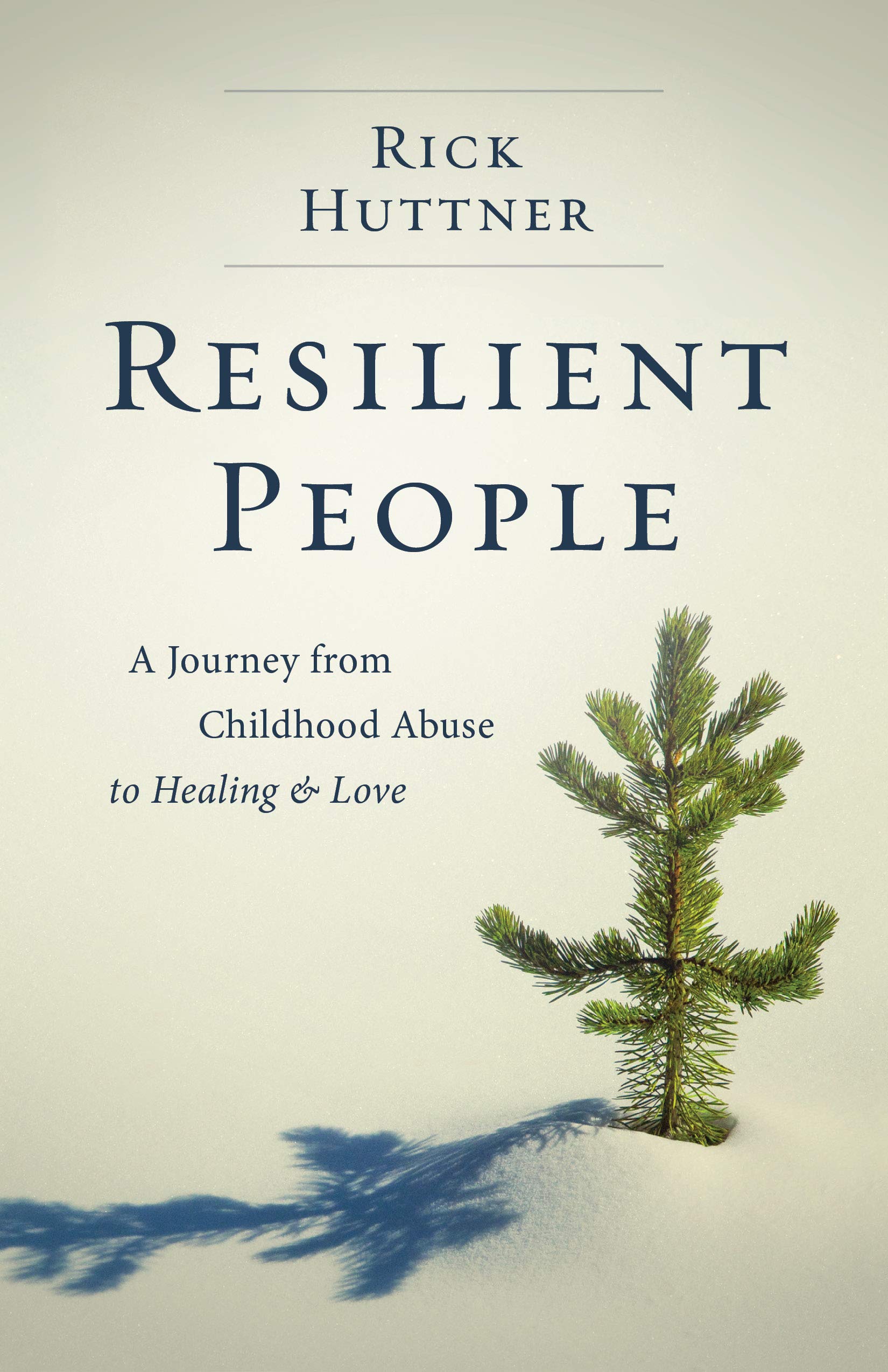 Buy Resilient People: A Journey from Childhood Abuse to Healing and Love — BookShops.in