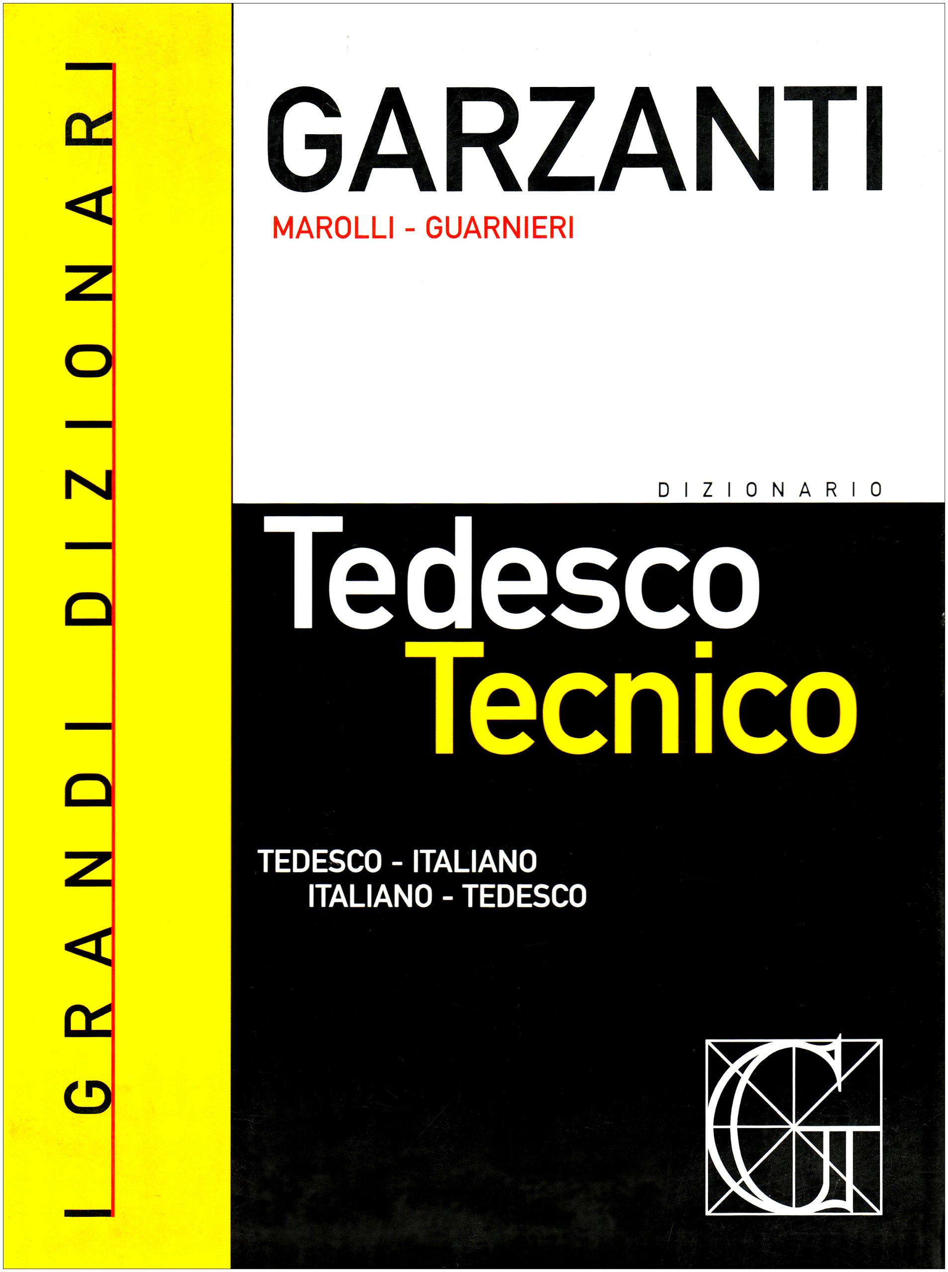 Dizionario di tedesco tecnico. Tedesco-italiano, italiano-tedesco-Dizionario delle parole nuove del tedesco tecnico