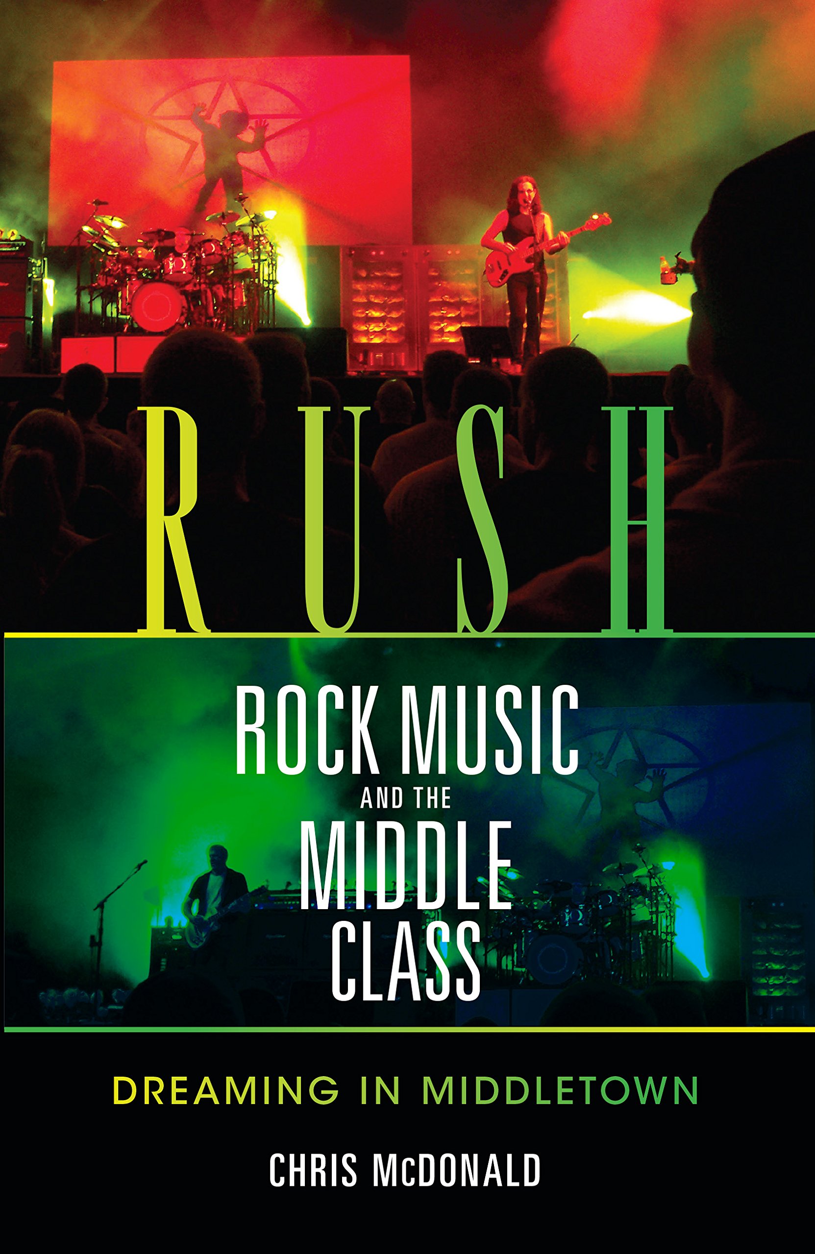 Rush, Rock Music, and the Middle Class: Dreamin. McDonald<|