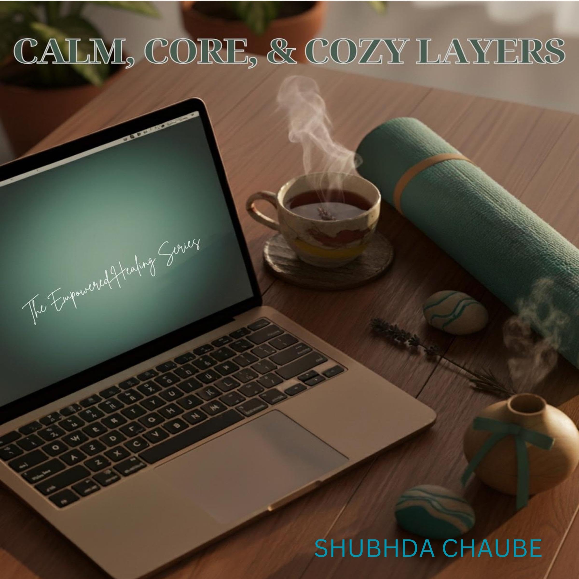 Calm, Core, & Cozy Layers