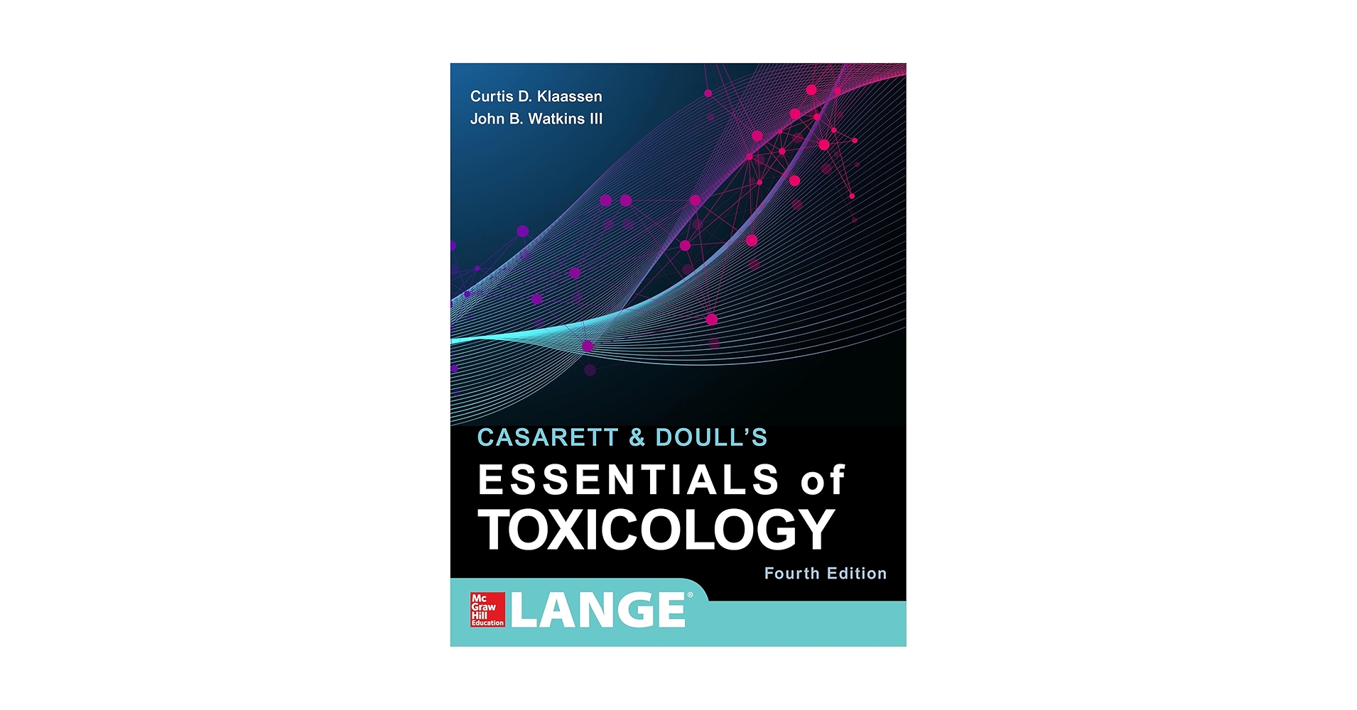 Casarett & Doull's Essentials of Toxicology, Fourth Edition