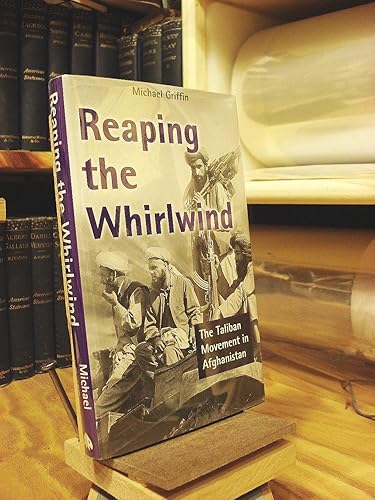 Reaping the Whirlwind: The Taliban Movement in Afghanistan