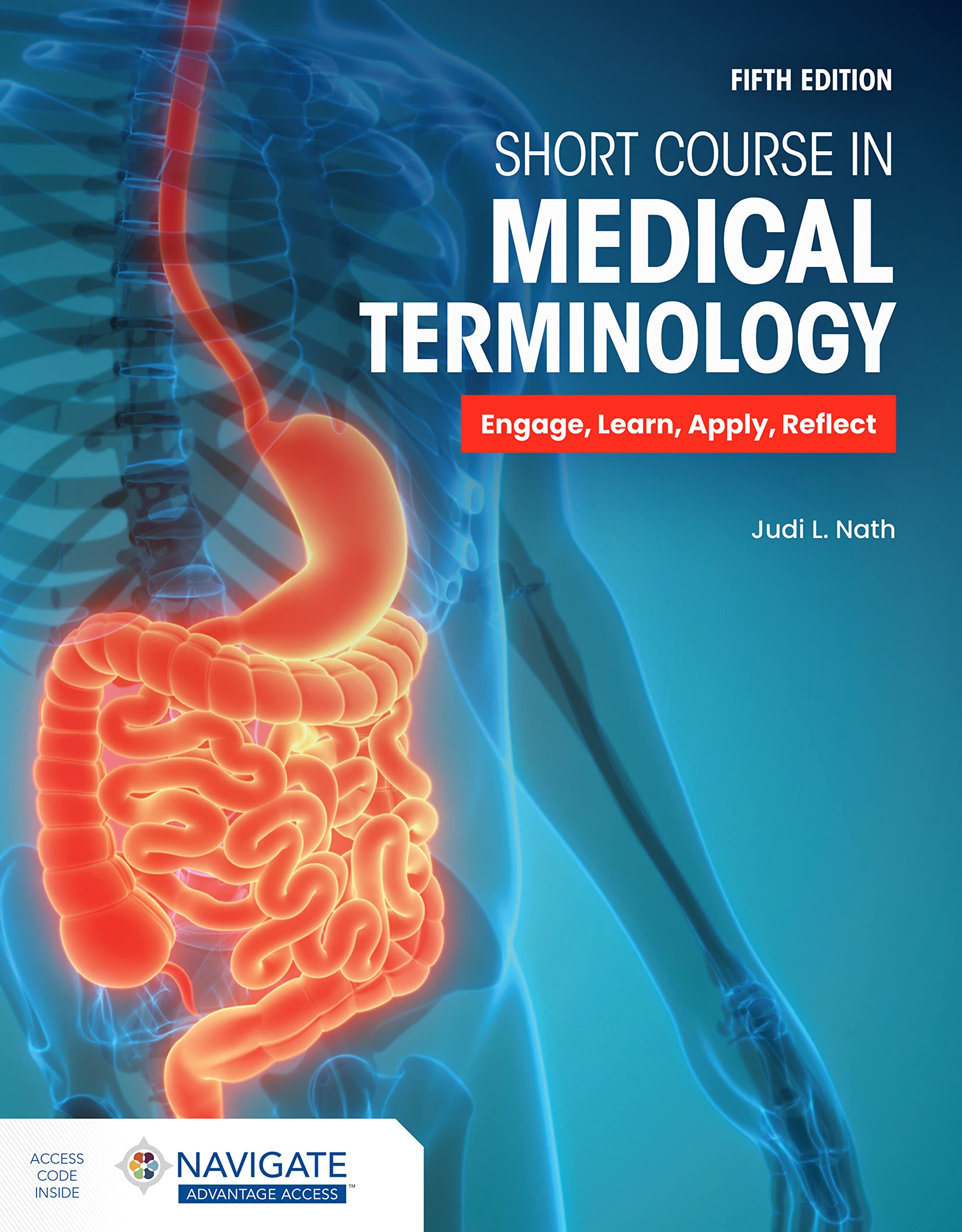 Short Course in Medical Terminology with Navigate Advantage Access: Engage, Learn, Apply, Reflect