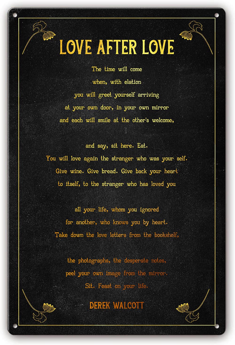 Love After Love Poem Derek Walcott Quote PoetryHome Novelty Retro Metal Tin Sign Funny Wall Decor Garage Bar Courtyard Living room 12x16 inch