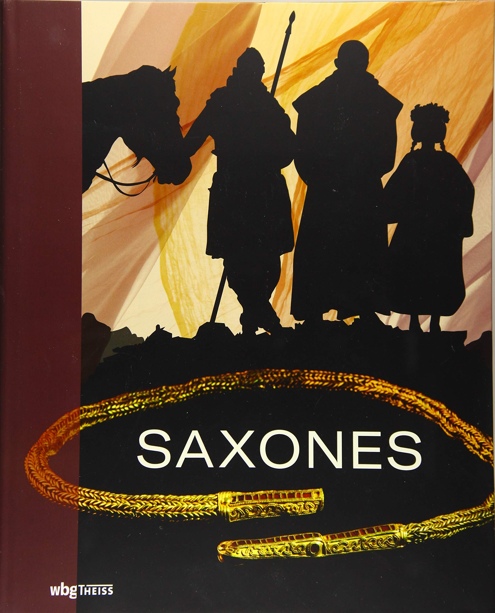 Saxones: Eine neue Geschichte der alten Sachsen