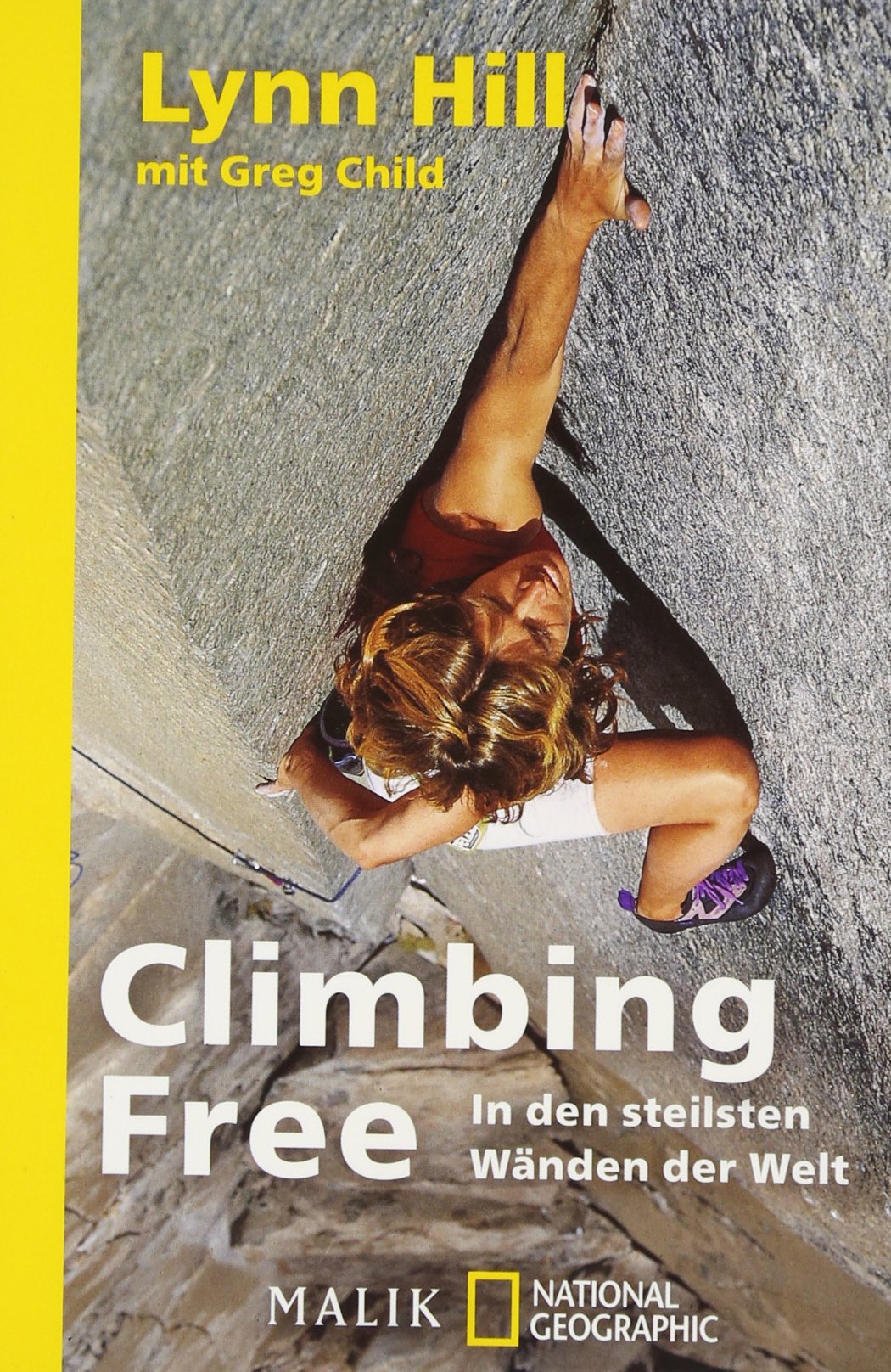 Climbing Free: In den steilsten Wänden der Welt
